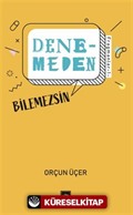 Denemeden Bilemezsin / Fragmanlar 1