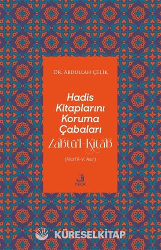Hadis Kitaplarını Koruma Çabaları Zabtü'l-Kitab