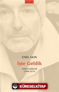 İşte Geldik / Toplu Şiirler (1988-2019)