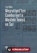 Meşrutiyet'ten Cumhuriyet'e Mesleki Temsil ve Sol