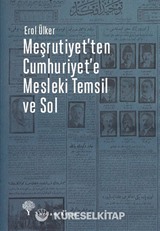 Meşrutiyet'ten Cumhuriyet'e Mesleki Temsil ve Sol