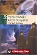 Yeraltındaki Gizli Dünyalar