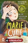 Marie Curie - Haydi Kurtaralım Dünyayı 1