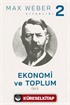 Ekonomi ve Toplum (2. Cilt)