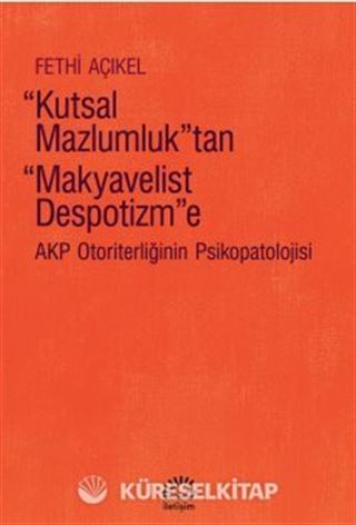 Kutsal Mazlumluk'tan Makyavelist Despotizm'e
