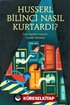 Husserl Bilinci Nasıl Kurtardı?