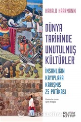 Dünya Tarihinde Unutulmuş Kültürler