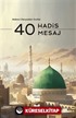 40 Hadis 40 Mesaj / Nebevi Deryadan İnciler