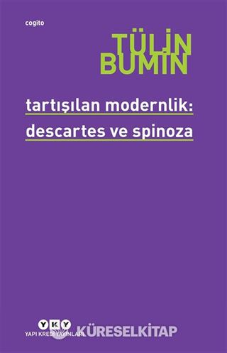 Tartışılan Modernlik: Descartes ve Spinoza