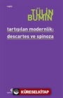 Tartışılan Modernlik: Descartes ve Spinoza