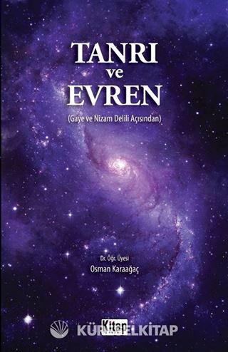 Tanrı ve Evren (Gaye ve Nizam Delili Açısından)