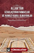 Allah'tan Uzaklaştıran Namazlar ve Namazı Kabul Olmayanlar