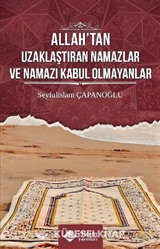 Allah'tan Uzaklaştıran Namazlar ve Namazı Kabul Olmayanlar
