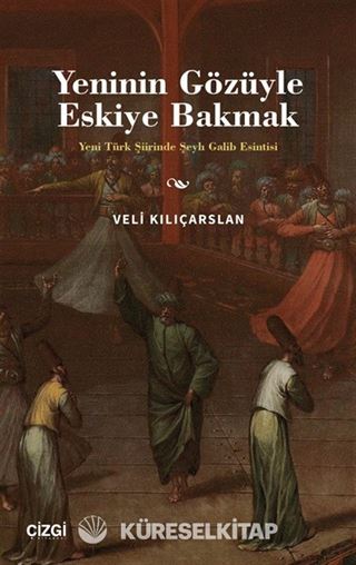 Yeninin Gözüyle Eskiye Bakmak