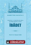 Yaratan ve Yaratılanlarla İletişim Biçimi Olarak İbadet