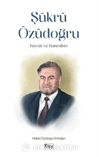 Şükrü Özüdoğru Hayatı ve Hatıraları