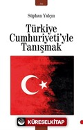 Türkiye Cumhuriyetiyle Tanışmak