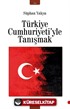 Türkiye Cumhuriyetiyle Tanışmak