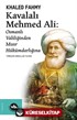 Kavalalı Mehmed Ali: Osmanlı Valiliğinden Mısır Hükümdarlığına