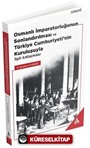 Osmanlı İmparatorluğunun Sonlandırılması ve Türkiye Cumhuriyeti'nin Kuruluşuyla İlgili Antlaşmalar