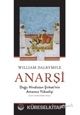 Anarşi: Doğu Hindistan Şirketi'nin Amansız Yükselişi