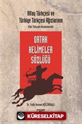 Altay Türkçesi ve Türkiye Türkçesi Ağızlarının (Eski Türkçeyle Karşılaştırmalı) Ortak Kelimeler Sözlüğü