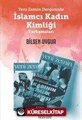 Yeni Zemin Dergisinde İslamcı Kadın Kimliği Tartışmaları