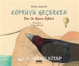 Köprüyü Geçerken - Dev ile Ayının Öyküsü (Karton Kapak)