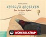 Köprüyü Geçerken - Dev ile Ayının Öyküsü (Karton Kapak)