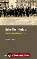 Erkeğin İnkılabı - 100. Yılında Cumhuriyet'i ve Romanı Erkek(lik) Üzerinden Okumak 1923-1938