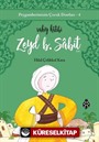 Zeyd B. Sabit Vahiy Katibi / Peygamberimizin Çocuk Dostları