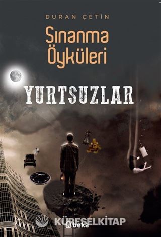 Yurtsuzlar / Sınanma Öyküleri