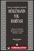 Ayet ve Hadisler Işığında Müslümanın Yol Haritası