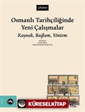 Osmanlı Tarihçiliğinde Yeni Çalışmalar