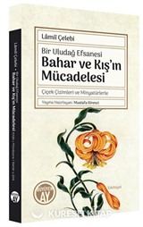Bir Uludağ Efsanesi Bahar ve Kış'ın Mücadelesi