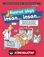 Kusursuz İşleyiş İnsan... İnsan...