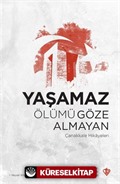 Yaşamaz Ölümü Göze Almayan