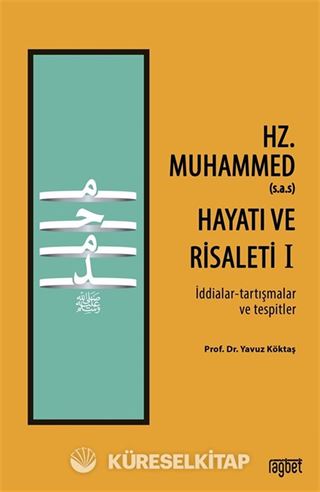 Hz. Muhammed'in (s.a.s) Hayatı ve Risaleti-1 (İddialar-tartışmalar ve tespitler)