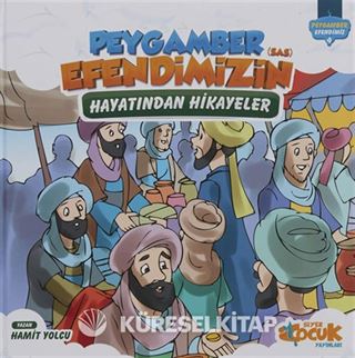 Peygamber Efendimizin (SAS) Hayatından Hikayeler (Ciltli)