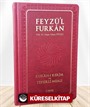 Feyzü'l Furkan Kur'an-ı Kerîm ve Tefsirli Meali (Büyük Boy - Mushaf ve Meal - Ciltli) Bordo