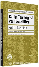 Kalp Terbiyesi ve Tecelliler Kalb-i Melekût