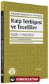 Kalp Terbiyesi ve Tecelliler Kalb-i Melekût