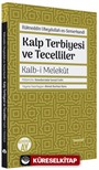 Kalp Terbiyesi ve Tecelliler Kalb-i Melekût