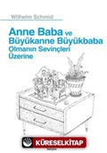 Anne Baba ve Büyükanne Büyükbaba Olmanın Sevinçleri Üzerine