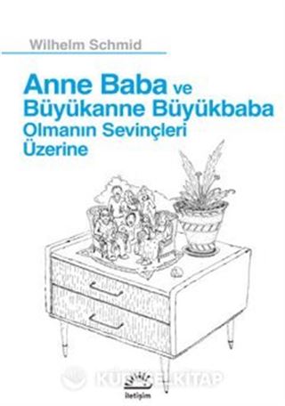 Anne Baba ve Büyükanne Büyükbaba Olmanın Sevinçleri Üzerine