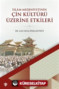 İslam Medeniyetinin Çin Kültürü Üzerine Etkileri