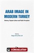 Arab Image In Modern Turkey