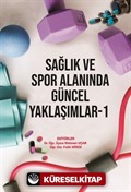 Sağlık ve Spor Alanında Güncel Yaklaşımlar -1