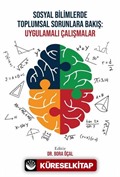 Sosyal Bilimlerde Toplumsal Sorunlara Bakış: Uygulamalı Çalışmalar