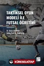 Taktiksel Oyun Modeli Futsal Öğretimi